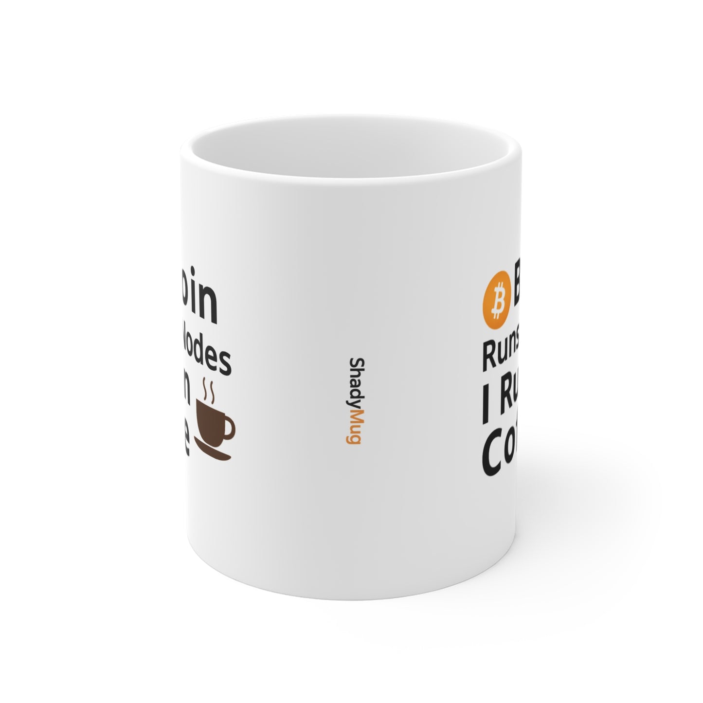Bitcoin Coffee Mug - Bitcoin Runs on Nodes and I Run on Coffee - Funny Crypto Mug for Bitcoin Lovers and Coffee Addicts - ShadyMug Original
