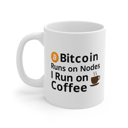 Bitcoin Coffee Mug - Bitcoin Runs on Nodes and I Run on Coffee - Funny Crypto Mug for Bitcoin Lovers and Coffee Addicts - ShadyMug Original