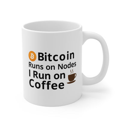 Bitcoin Coffee Mug - Bitcoin Runs on Nodes and I Run on Coffee - Funny Crypto Mug for Bitcoin Lovers and Coffee Addicts - ShadyMug Original